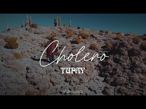 Tupay - Cholero (Videolyric Oficial)
