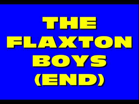 The Flaxton Boys Theme ( ending)