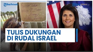 'Habisi Mereka' Mantan Dubes AS untuk PBB Nikki Haley Tulis Dukungan untuk Israel di Sebuah Rudal