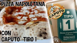 PROVO LA PIZZA NAPOLETANA CON CAPUTO TIPO 1 🍕 È FANTASTICA