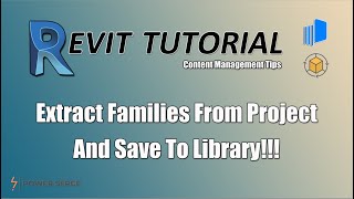 Revit | Extract Families From Project | Content Management Tips