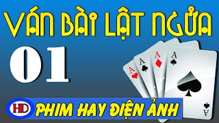 Ván Bài Lật Ngửa - Tập 1 | Đứa Con Nuôi Vị Giám Mục | Phim Việt Nam Hay