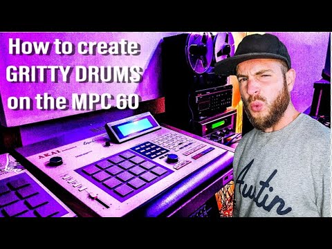 HOW to create GRITTY DRUMS on the MPC 60
