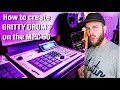 HOW to create GRITTY DRUMS on the MPC 60