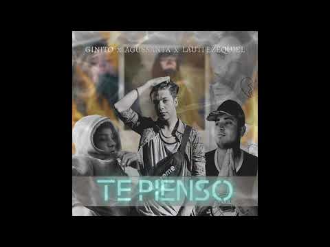 Te Pienso - Ginito Ft. Agussanta, Lauti Ezequiel (Official Audio)