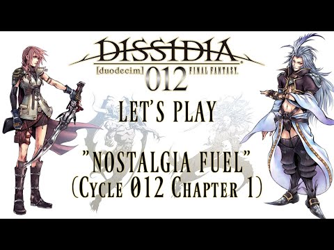 Let's Play Dissidia 012, Part 1 - Nostalgia Fuel