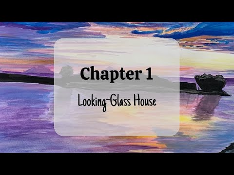 Through the Looking-Glass Chap 1: Looking-Glass House, by Lewis Carroll, Read aloud by Samantha Dunn