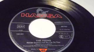 THE TEENS Never Gonna Tell No Lie To You PLAK RECORD 7&quot;