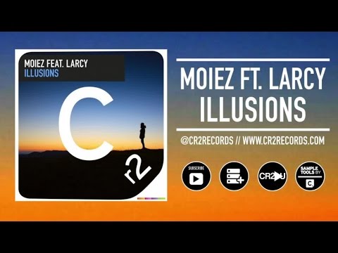 Moiez Ft. Larcy - Illusions