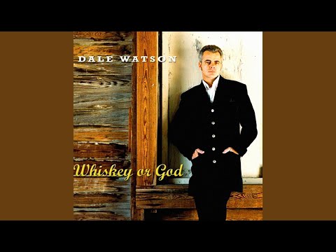 Whiskey or God - Dale Watson