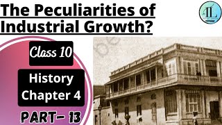 The Peculiarities of Industrial Growth | The Age of Industrialisation | Class 10 History Chapter 4