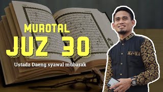 Download lagu Murattal Merdu Juz 30 Full Ustad Daeng Syawal Mubarak mp3 Download lagu Murattal Merdu Juz 30 Full Ustad Daeng Syawal Mubarak mp3