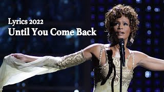 Whitney Houston - Until You Come Back - Lyrics