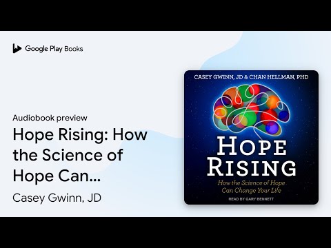 Hope Rising: How the Science of Hope Can Change… by Casey Gwinn, JD · Audiobook preview