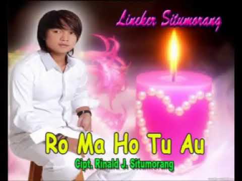 Lineker Situmorang Ro Ma Ho tu Au cipt Rinal J Situmorang