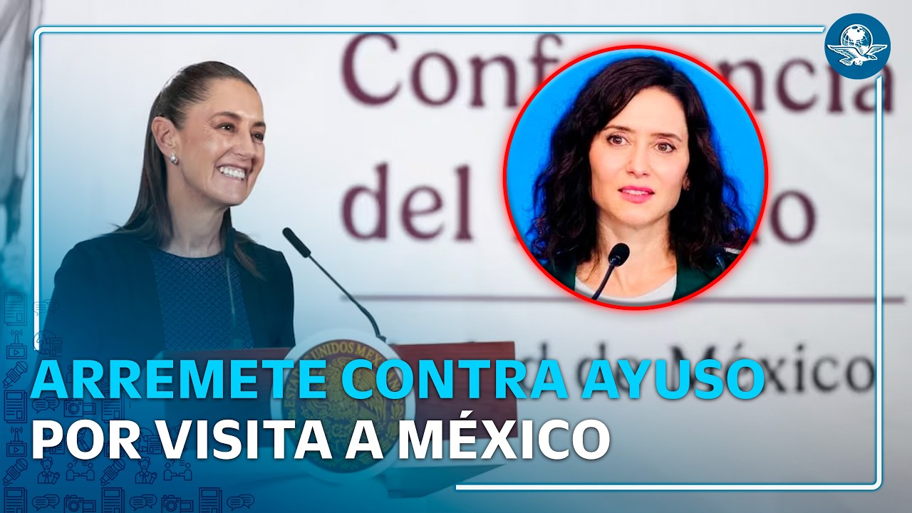 Sheinbaum revienta visita de Ayuso: “Estuvo fallida” y arremete contra el PRIAN