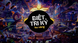 BIỆT TRI KỶ REMIX - KU VÀNG | CỰC PHẨM NHẠC REMIX TIKTOK 2024 , NHẠC CĂNG ĐÉT