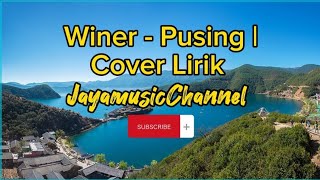 Download lagu Winer - Pusing | Cover Lirik mp3