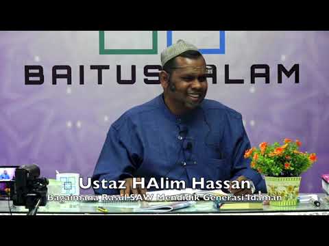 20190427 Ustaz Halim Hassan : Bagaimana Rasul SAW Mendidik Generasi Idaman