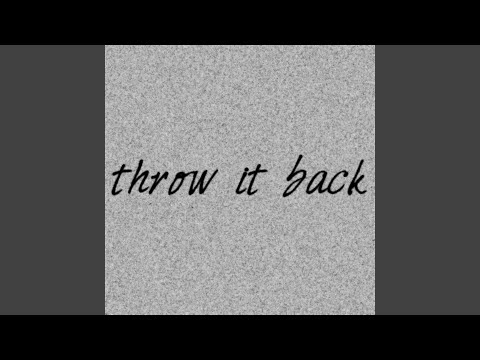 Throw It Back