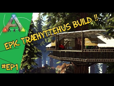 EPIC TRÆHYTTEHUS BUILD !! - EP1 - DANSK ARK SURVIVAL EVOLVED