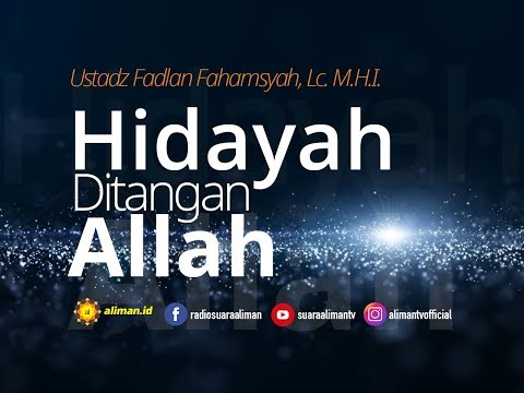 Hidayah Hanya Ditangan Allah - Ustadz Fadlan Fahamsyah, Lc., M.H.I.