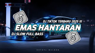 Download lagu DJ SLOW FULL BASS • EMAS HANTARAN || DJ TIKTOK TERBARU 2025 ( VIRAL ) mp3