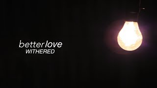 Withered Music Video