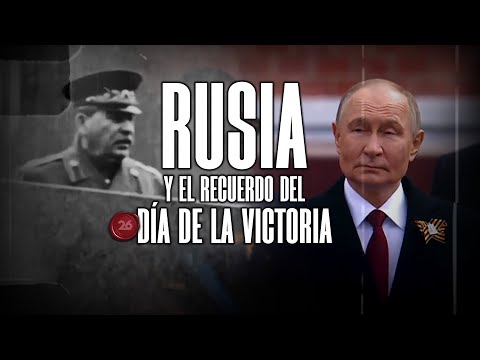 Rusia y el recuerdo del Día de la Victoria | #26Historia