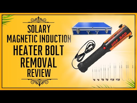 Solary Magnetic Induction Heater Bolt Removal Review