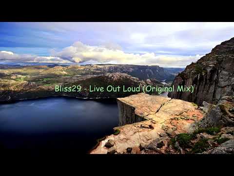 Bliss29 - Live Out Loud (Original Mix)