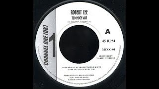 Robert Lee - Too Much War + Dub