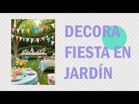 Decorar Fiestas en Jardín: Ideas Simples y Elegantes