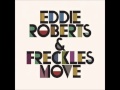 Eddie Roberts and Freckles - Never Come Back to ...