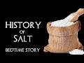 History Of Salt ASMR Bedtime Story Sleep And Relaxation