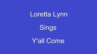 Y'all Come + Onscreen Lyrics ---- Loretta Lynn
