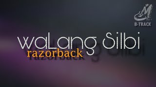WALANG SILBI [ RAZORBACK ] KARAOKE | INSTRUMENTAL | MINUS ONE