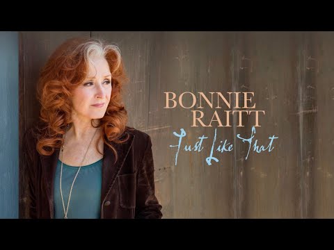 Bonnie Raitt - Just Like That (Official Lyric Video) online metal music video by BONNIE RAITT