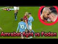 Amrabat & Foden got into a fight and Crazy reaction from Grealish
