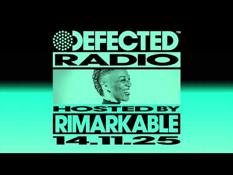 Defected Radio Show Hosted By Rimarkable 14.11.25