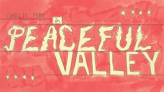 Charlie Parr - &quot;Peaceful Valley&quot; [Official Video]