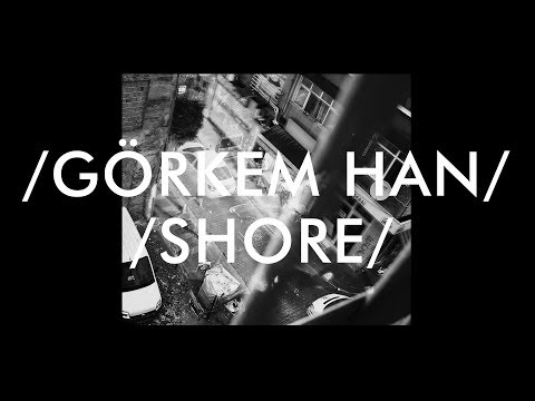 Görkem Han - Shore (Official Video)