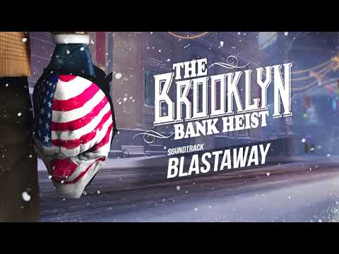 Payday 2 - Blastaway (Brooklyn Bank Track)