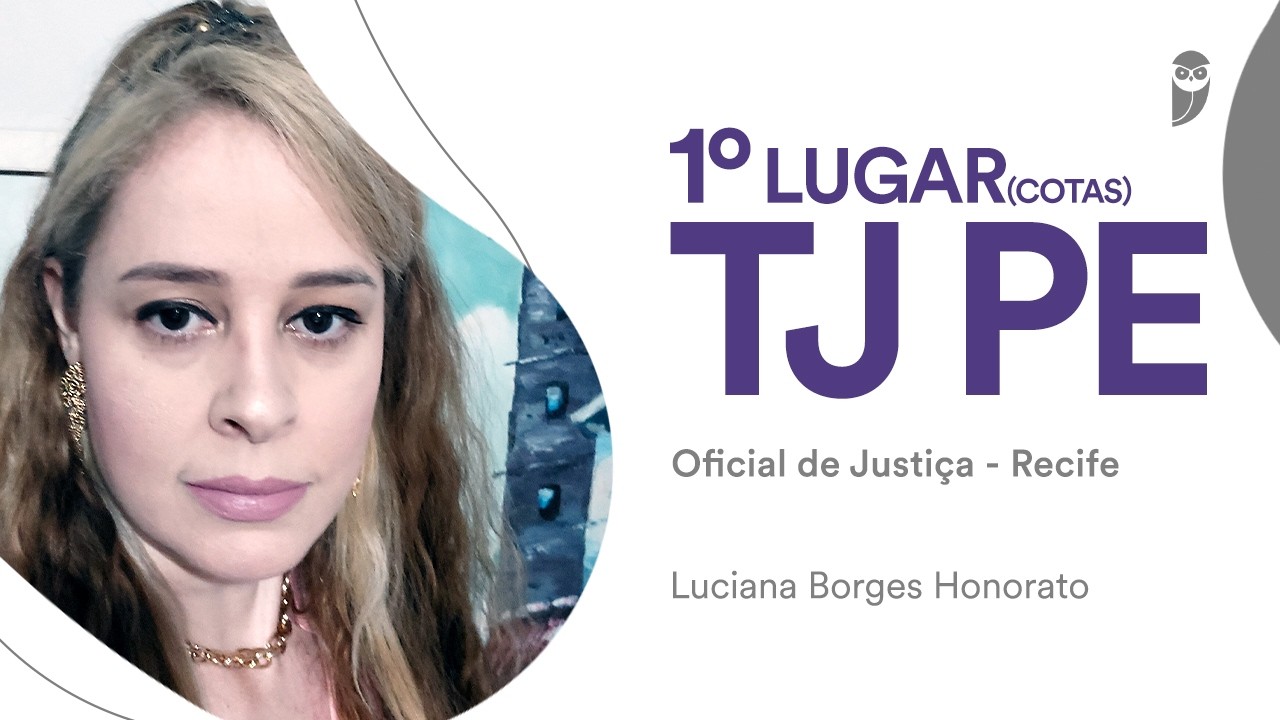 TJ-PE: Conheça Luciana Borges, aprovada em 1º lugar(cotas) no Recife para Oficial de Justiça