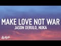 Jason Derulo, Nuka - Love Not War (The Tampa Beat) (Lyrics)