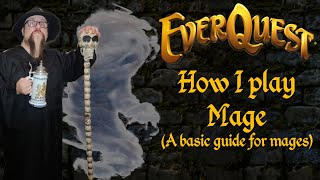 Everquest - How I play a Mage (Mage Guide)