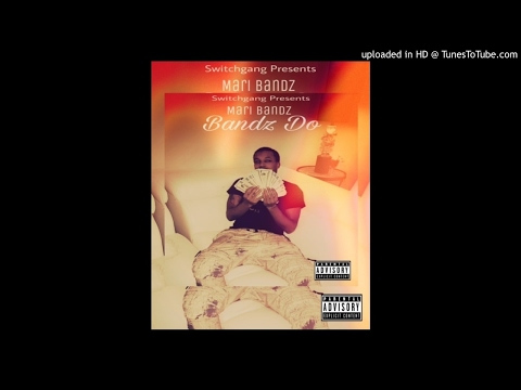 SwitchGang MariBandz - What Them Bandz Do