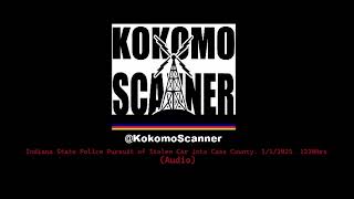 Indiana State Police Pursuit of Stolen Car into Cass County. 1/6/2025. 1230Hrs. (Audio)