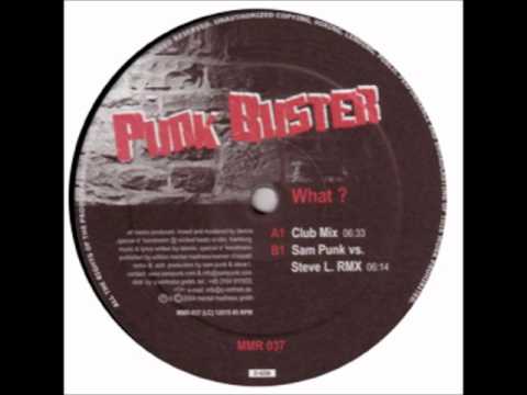 Punk Buster - What? (Club Mix)
