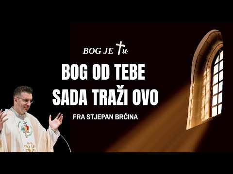 Bog čeka da se POKRENEŠ kako bi te uslišao - fra Stjepan Brčina
